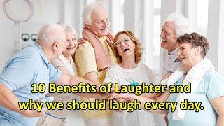 10 Benefits of Laughter and why we should laugh every day