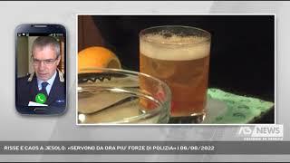 RISSE E CAOS A JESOLO: «SERVONO DA ORA PIU’ FORZE DI POLIZIA» | 06/06/2022