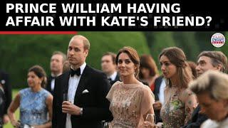 Kate Middleton Drama: Allegations of Prince William's Affair with Kate's Friend