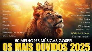 Adoração de louvor as melhores músicas gospel de 2025 louvores mais tocados louvor de adoração !!!