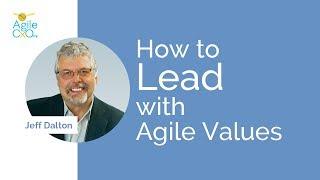 AgileCxO Lightning Lesson 1 - The Values of Agile Leadership