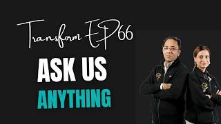 Transform Ep 66 | Ask us Anything