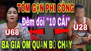 Tóm Gọn Phi Công Đêm Đòi "10 CÁI" Bà Già Ôm Quần Bỏ Chạy Cầu Cứu Luôn