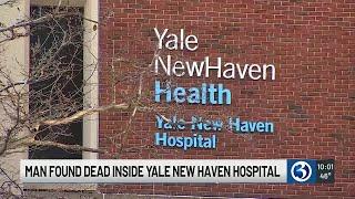 Man found dead inside Yale New Haven Hospital