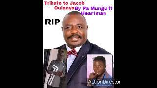 Tribute to Rt Hon. Jacob Oulanya by Pa Mungu ft Heartman