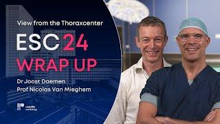 View from the Thoraxcenter: ESC 24 Hot Line Wrap Up