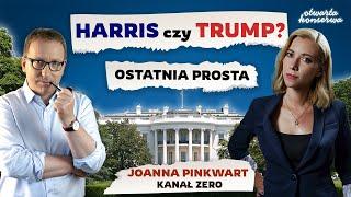 HARRIS CZY TRUMP? OSTATNIA PROSTA DO BIAŁEGO DOMU | JOANNA PINKWART | ŚWIAT W KONSERWIE #24