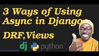 3 Ways of Using Async in Django and DRF