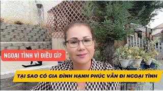 NGOẠI TÌNH VÌ ĐIỀU GÌ ? TẠI SAO CÓ  GIA ĐÌNH HẠNH PHÚC VẪN ĐI NGOẠI TÌNH?