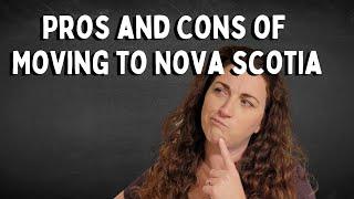 Pros and Cons of Moving to Nova Scotia | Should I Move to Nova Scotia? | Are People Glad They Moved?