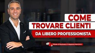 Come trovare clienti DA LIBERO PROFESSIONISTA