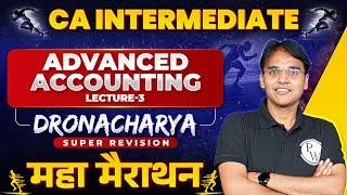 Advanced Accounting Super Revision Marathon  Part-3 | CA Inter Preparation | CA Nitin Goel