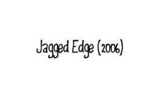 Jagged Edge 10