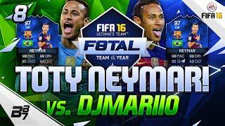 F8TAL! TOTY NEYMAR VS TOTY NEYMAR! FINAL VS DjMaRiiO #8 | FIFA 16