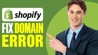 How To Fix Shopify Domain Error (2025)