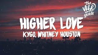 Kygo, Whitney Houston - Higher Love (Lyrics)