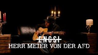 ENGST - Herr Meier von der AFD ( OFFICIAL VIDEO )