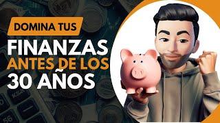 Hábitos Financieros que Deberías Tener Antes de los 30 años / Actualizado 2024