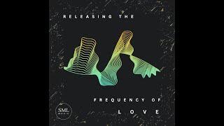 Releasing the Frequency of Love (Recorded Live) - SML Music, frequency, engagement in heaven, Jesus,