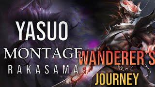 THE BEST YASUO MONTAGE - WANDERER'S JOURNEY RAKASAMA