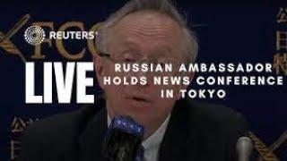 LIVE: Russian Ambassador Holds News Conference In Tokyo