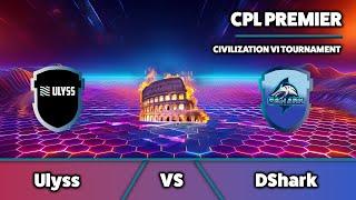 Civ6 | CPL Premier | Ulyss vs DShark | 2 games