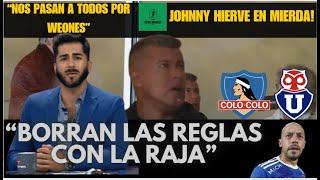 JOHNNY CON LA TRAGEDIA VIVA! "BORRAN LAS REGLAS CON LA RAJA"! "NOS PASAN POR WE0NES" #colocolo