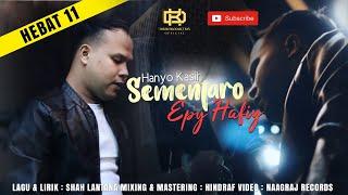 Hanyo Kasih Semato - Epy Hafiy (Official Music Video)