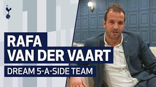 RAFAEL VAN DER VAART'S DREAM SPURS 5-A-SIDE TEAM