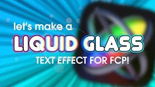 Liquid Glass Text Effect for Final Cut Pro!