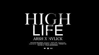 Arsh- High Life feat. NVLICK  ( Directed by NVLICK & ARSH/ Edited By Vince Boussamba)