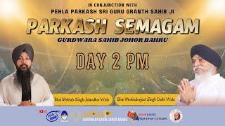 LIVE: Parkash Semagam Johor 2024 | Gurdwara Sahib Johor Bahru | Day 2 (PM)