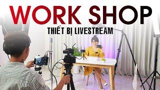 THIẾT BỊ LIVESTREAM ĐƠN GIẢN NHƯNG CHUYÊN NGHIỆP - WORKSHOP TẠI KINGCOM