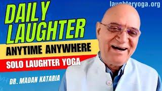 Discover the Power of Laughing Alone: Dr. Madan Kataria’s Guide to Everyday Laughter Yoga