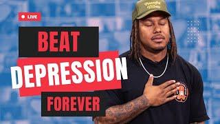 BEAT DEPRESSION FOREVER