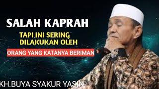 Salah kaprah..! Tapi banyak sekali di lakukan orang yang katanya beriman.KH.BUYA SYAKUR YASIN