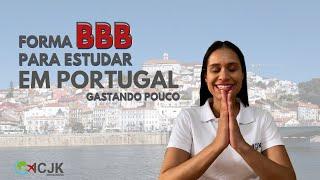 Forma bbb para estudar em Portugal - gastando pouco