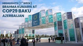 Highlights | Brahma Kumaris Presence at COP29 Baku, Azerbaijan | 1st Week (12-16 Nov 2024)