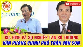 Tiểu Sử Và Sự Nghiệp Ông Trần Văn Sơn Tân Bộ Trưởng Chủ Nhiệm Văn Phòng Chính Phủ