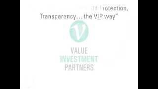 Wealth Creation, Wealth Protection, Transparency.... The VIP Way