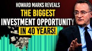 Howard Marks Explains The BIGGEST Investing Opportunity In 43 Years