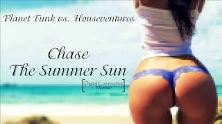 Planet Funk vs. Houseventures - Chase The Summer Sun (Digital Constructive Mashup)