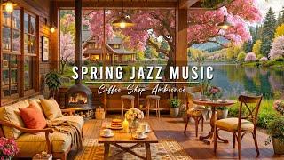 Relaxing Jazz Instrumental Music & 4K Spring Coffee Shop Ambience  Smooth Jazz Music for Studying