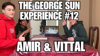 The George Sun Experience Podcast #12 -  Amir and Vittal Interview