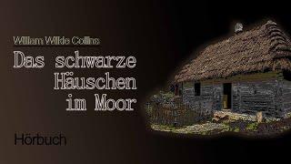 Das schwarze Häuschen im Moor - William Wilkie Collins - Krimi - Hörbuch