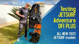 JETSURF Adventure DFI+ Review | ‍ ALL-NEW 2023 JETSURF models