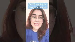 How to Qualify CAIIB Exam in First Attempt | CAIIB Exam 2024 Strategy | CAIIB Exam Preparation Tips
