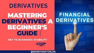 Mastering Derivatives A Beginner's Guide