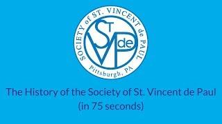 History of the Society of St. Vincent de Paul (in 75 seconds)