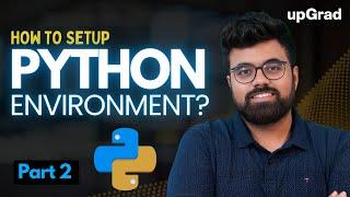 How to Set Up Python Environment | Write First Python Code | Python Tutorial for Beginners​ Part 2